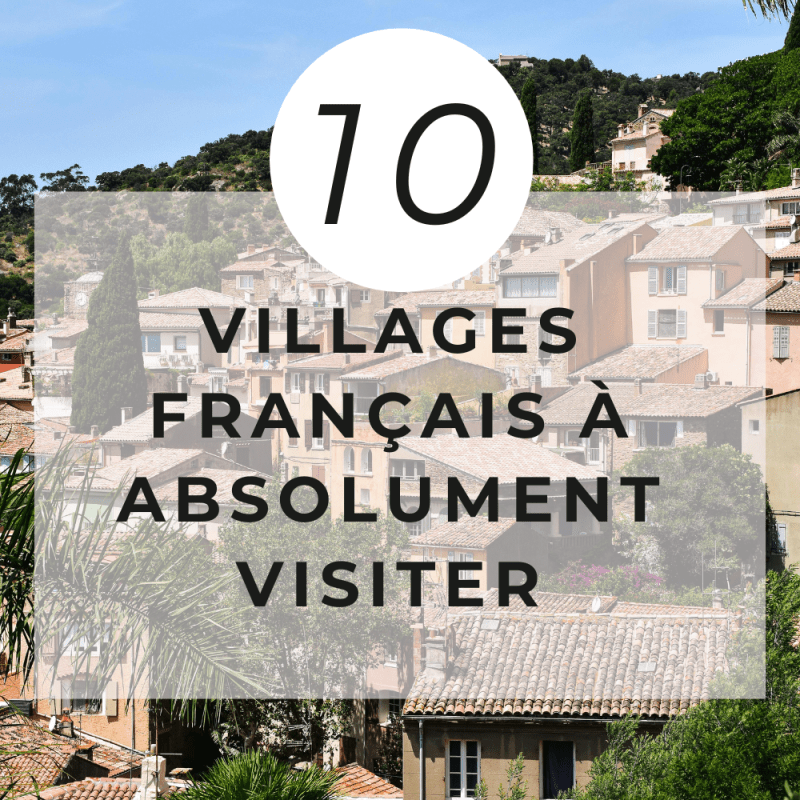 10 villages en France à visiter absolument cet été : charme, patrimoine et découvertes