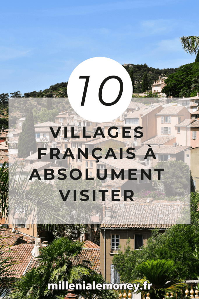 10 villages en France à visiter absolument cet été : charme, patrimoine et découvertes
